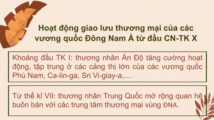 Giáo án PPT Lịch sử 6 cánh diều Bài 11: Giao lưu thương mại và văn hoá ở Đông Nam Á (từ đầu Công nguyên đến thế kỉ X)