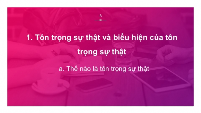 Giáo án PPT Công dân 6 kết nối Bài 4: Tôn trọng sự thật