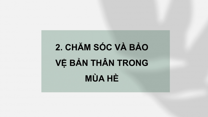 Giáo án PPT HĐTN 6 cánh diều Chủ đề 9: Đón hè vui và an toàn - Tuần 34