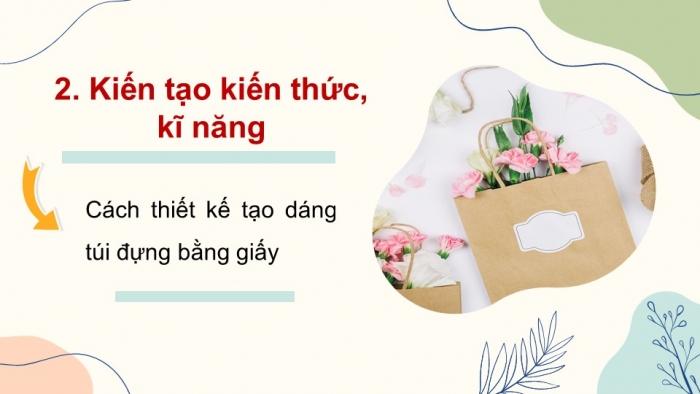 Giáo án PPT Mĩ thuật 6 chân trời Bài 3: Túi giấy đựng quà tặng