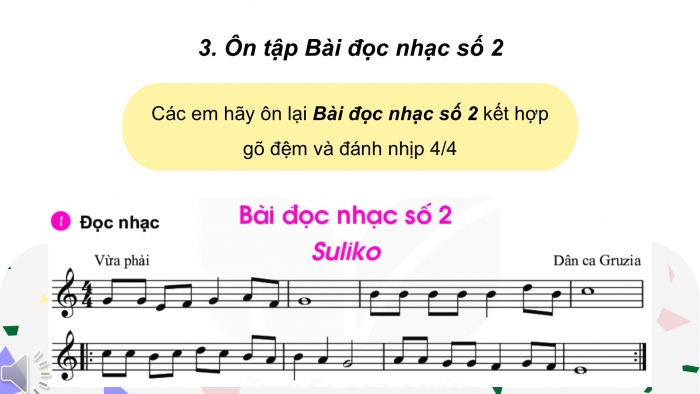 Giáo án PPT Âm nhạc 6 kết nối Tiết 11: Giới thiệu hình thức hát bè, Ôn Bài đọc nhạc số 2