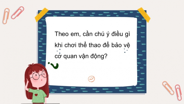 Giáo án PPT Tự nhiên và Xã hội 2 kết nối Bài 22: Chăm sóc, bảo vệ cơ quan vận động