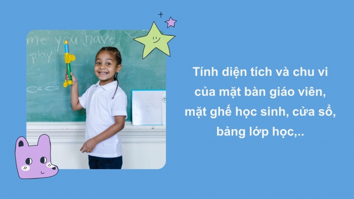 Giáo án PPT Toán 6 chân trời Bài 4 Hoạt động thực hành và trải nghiệm: Tính chu vi và diện tích của một số hình trong thực tiễn