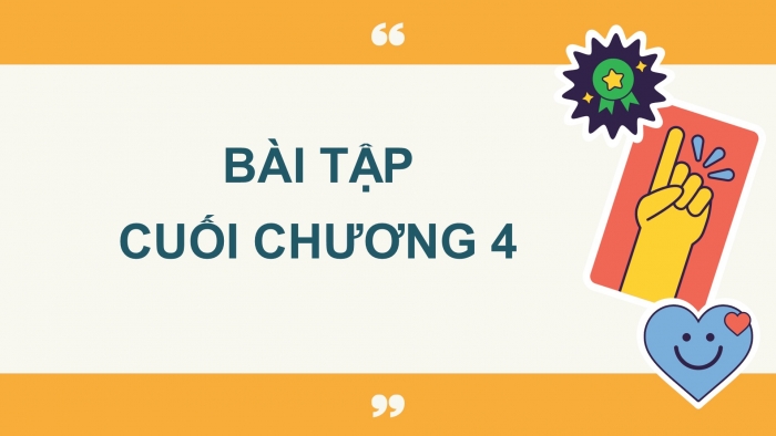 Giáo án PPT Toán 6 chân trời Bài tập cuối chương 4