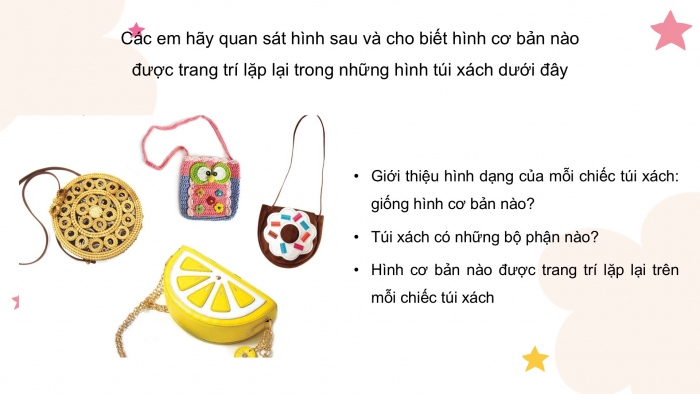 Giáo án PPT Mĩ thuật 2 cánh diều Bài 10: Chiếc túi xách xinh xắn