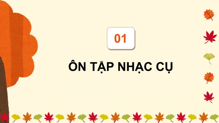 Giáo án điện tử Âm nhạc 5 cánh diều Tiết 22: Ôn tập nhạc cụ, Vận dụng