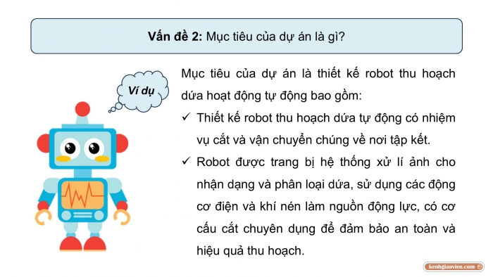 Giáo án điện tử chuyên đề Công nghệ 12 Điện - Điện tử Cánh diều Bài 8: Hình thành ý tưởng và lập kế hoạch nghiên cứu dự án thiết kế robot thu hoạch dứa tự động