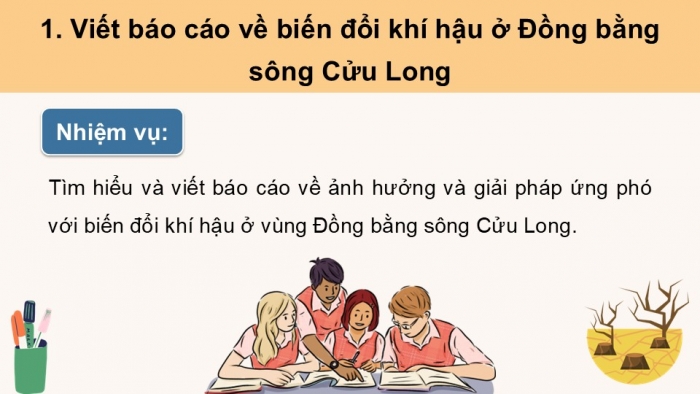 Giáo án điện tử Địa lí 12 kết nối Bài 31: Thực hành Viết báo cáo về biến đổi khí hậu ở Đồng bằng sông Cửu Long