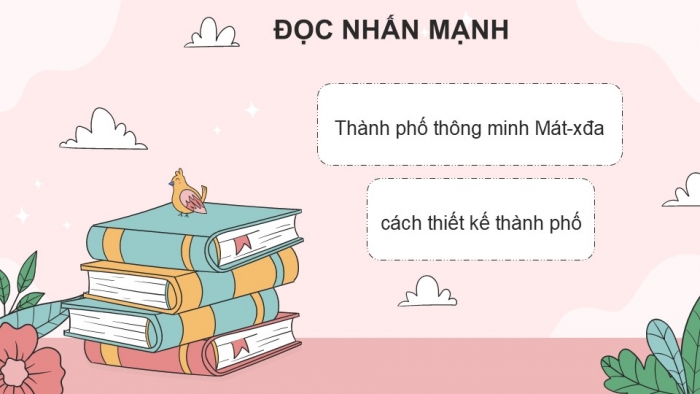 Giáo án điện tử Tiếng Việt 5 kết nối Bài 30: Thành phố thông minh Mát-xđa