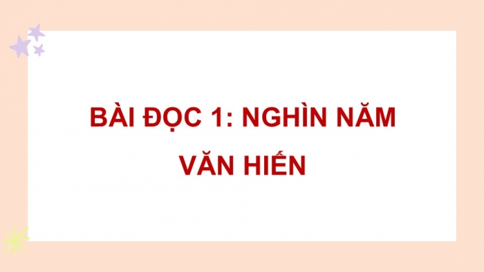 Giáo án điện tử Tiếng Việt 5 cánh diều Bài 18: Nghìn năm văn hiến