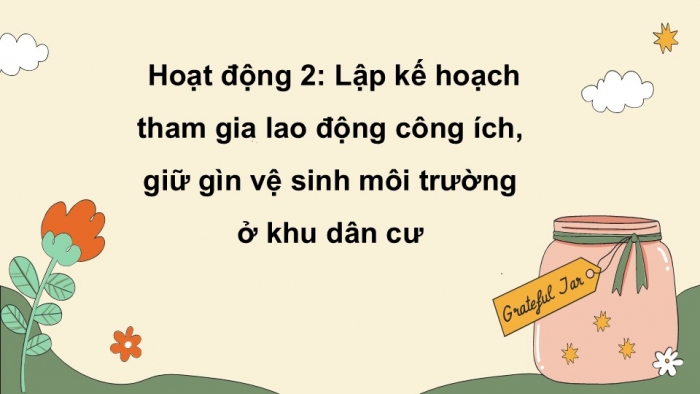 Giáo án điện tử Hoạt động trải nghiệm 5 kết nối Chủ đề Tự hào quê hương em - Tuần 31