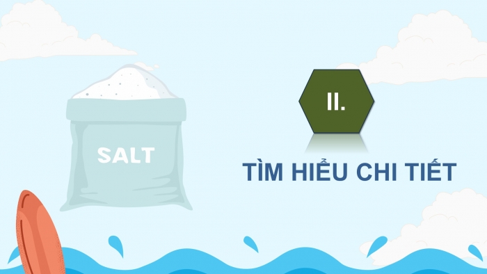 Giáo án điện tử Ngữ văn 12 kết nối Bài 8: Đời muối (Trích Đời muối: Lịch sử thế giới – Mác Kơ-len-xki – Mark Kurlansky)