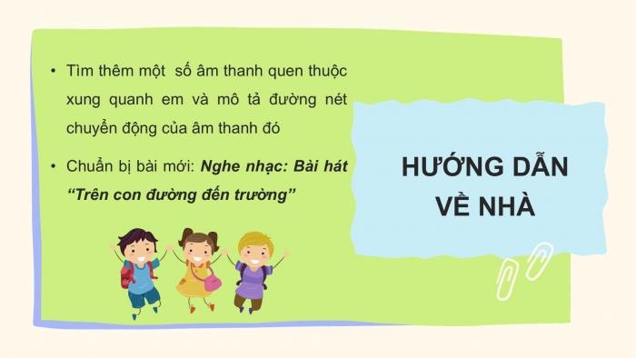 Giáo án PPT Âm nhạc 2 chân trời Tiết 1: Cảm nhận đường nét chuyển động của âm thanh, Vận dụng mô tả đường nét chuyển động của âm thanh