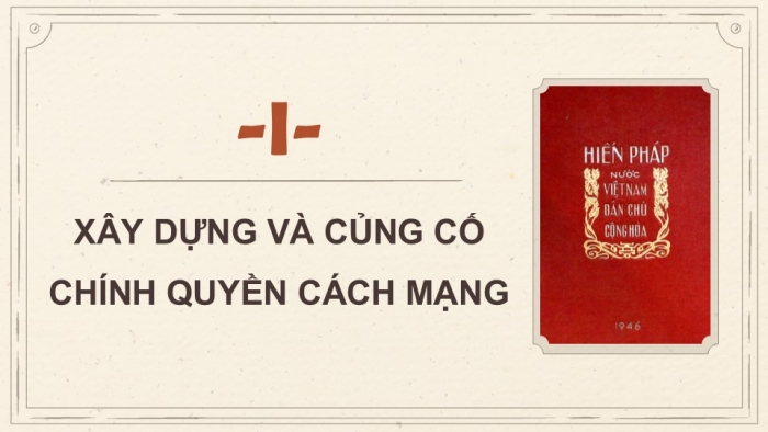 Giáo án điện tử Lịch sử 9 cánh diều Bài 12: Việt Nam trong những năm đầu sau Cách mạng tháng Tám năm 1945