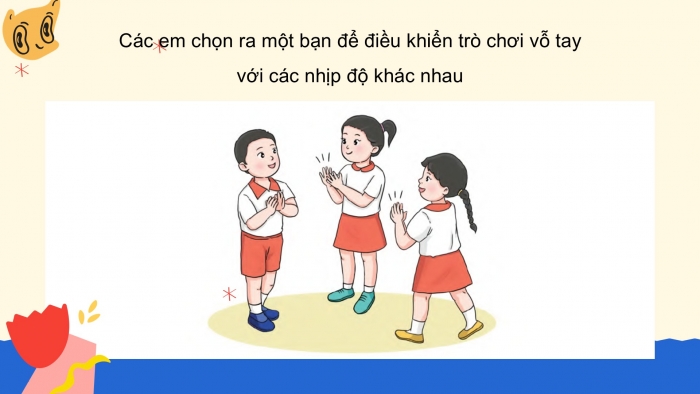 Giáo án PPT Âm nhạc 2 cánh diều Tiết 29: Nghe nhạc Hái hoa bên rừng, Vận dụng – Sáng tạo Vỗ tay với các nhịp độ khác nhau