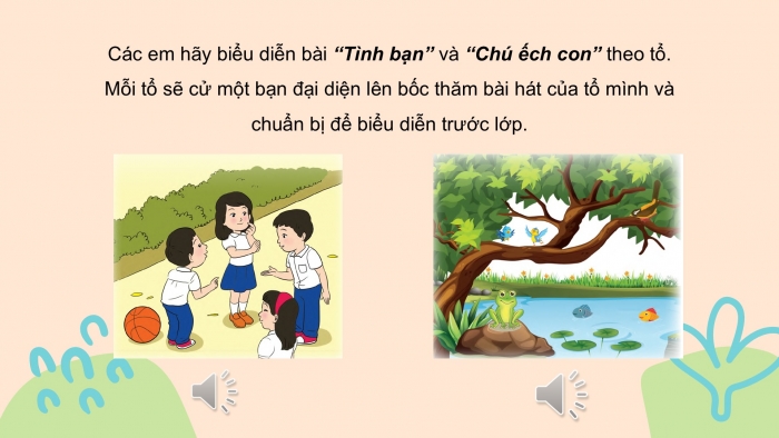 Giáo án PPT Âm nhạc 2 cánh diều Tiết 35 Ôn tập: Thường thức âm nhạc, Nhạc cụ, Hát Tình bạn, Chú ếch con