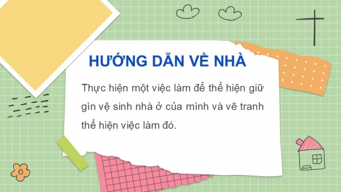 Giáo án PPT Tự nhiên và Xã hội 2 chân trời Bài 4: Giữ vệ sinh nhà ở