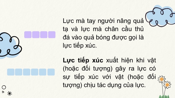 Giáo án PPT KHTN 6 chân trời Bài 38: Lực tiếp xúc và lực không tiếp xúc