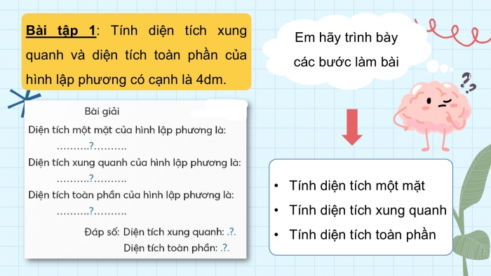 Giáo án điện tử Toán 5 chân trời Bài 66: Diện tích xung quanh và diện tích toàn phần của hình lập phương