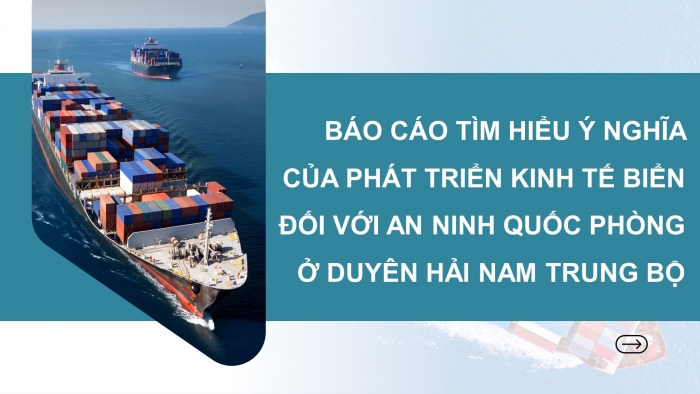 Giáo án điện tử Địa lí 12 chân trời Bài 29: Thực hành Tìm hiểu ý nghĩa của phát triển kinh tế biển đối với an ninh quốc phòng ở Duyên hải Nam Trung Bộ