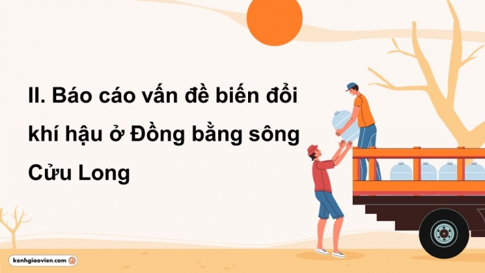 Giáo án điện tử Địa lí 12 chân trời Bài 35: Thực hành Tìm hiểu về biến đổi khí hậu ở Đồng bằng sông Cửu Long