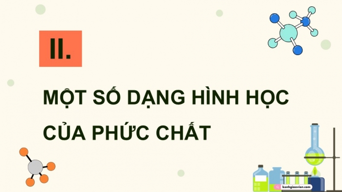 Giáo án điện tử Hoá học 12 kết nối Bài 28: Sơ lược về phức chất