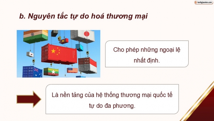 Giáo án điện tử Kinh tế pháp luật 12 chân trời Bài 16: Một số nguyên tắc cơ bản của Tổ chức Thương mại Thế giới và hợp đồng thương mại quốc tế