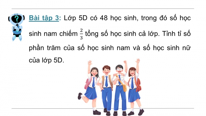 Giáo án PPT dạy thêm Toán 5 Chân trời bài 57: Tính tỉ số phần trăm của hai số