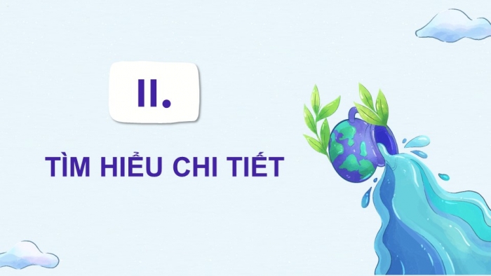 Giáo án điện tử Ngữ văn 12 chân trời Bài 9: Sự ô nhiễm nguồn nước trên bề mặt Trái Đất và hậu quả (Trích Mùa xuân vắng lặng – Rây-cheo Ca-son)