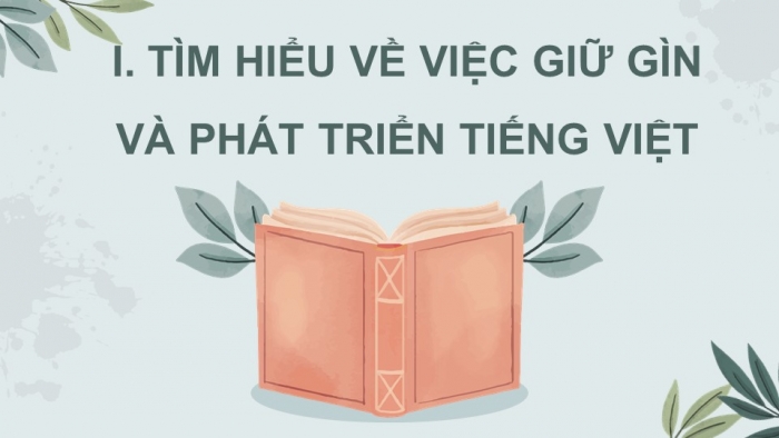 Giáo án điện tử Ngữ văn 12 cánh diều Bài 8: Giữ gìn và phát triển tiếng Việt