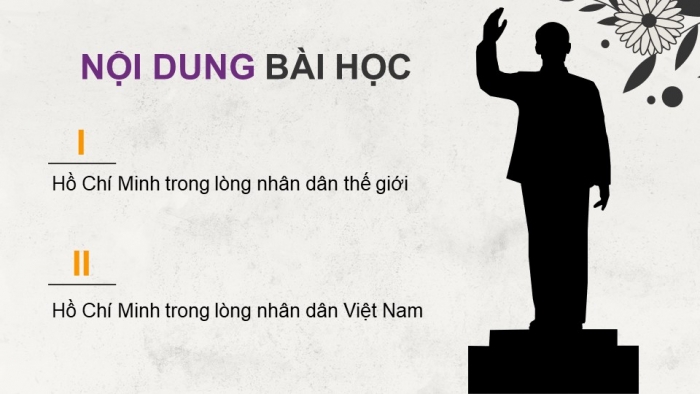 Giáo án điện tử Lịch sử 12 cánh diều Bài 16: Dấu ấn Hồ Chí Minh trong lòng nhân dân thế giới và Việt Nam