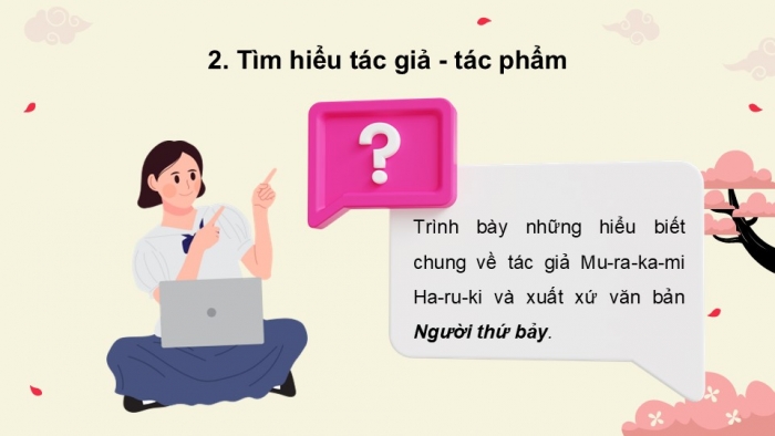 Giáo án điện tử Ngữ văn 9 cánh diều Bài 9: Người thứ bảy (Mu-ra-ka-mi Ha-ru-ki)