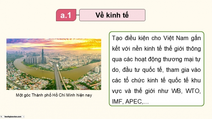 Giáo án điện tử chuyên đề Lịch sử 12 chân trời CĐ 3 Phần 2: Việt Nam hội nhập khu vực và quốc tế (a. Tác động của toàn cầu hoá đối với Việt Nam)