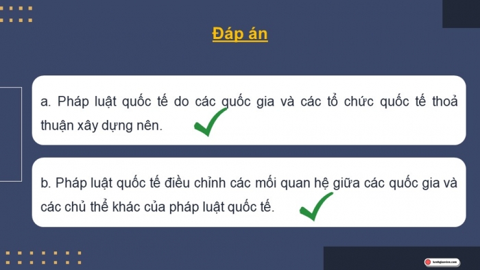 Giáo án điện tử Kinh tế pháp luật 12 chân trời Bài 14: Khái quát chung về pháp luật quốc tế (P2)