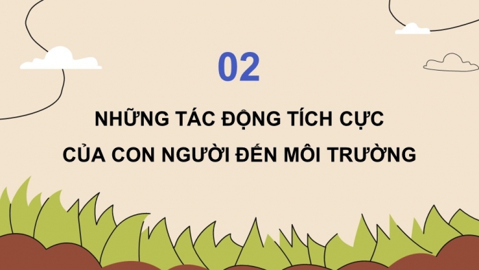 Giáo án điện tử Khoa học 5 chân trời Bài 29: Tác động của con người đến môi trường