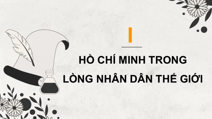 Giáo án điện tử Lịch sử 12 cánh diều Bài 16: Dấu ấn Hồ Chí Minh trong lòng nhân dân thế giới và Việt Nam