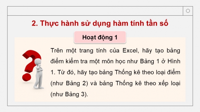 Giáo án điện tử chuyên đề Tin học ứng dụng 12 cánh diều Bài 2: Lập bảng tần số bằng hàm trong Excel