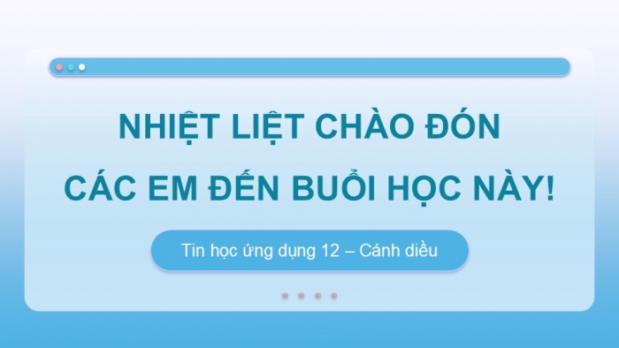 Giáo án điện tử chuyên đề Tin học ứng dụng 12 cánh diều Bài 5: Mô tả đặc trưng độ tập trung dữ liệu