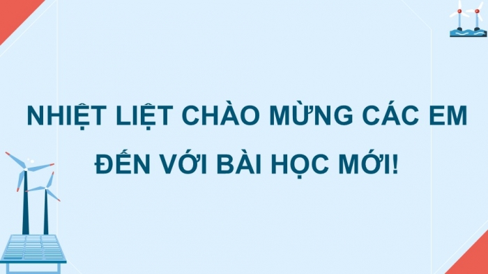 Giáo án điện tử Công nghệ 5 kết nối Bài 8: Mô hình máy phát điện gió