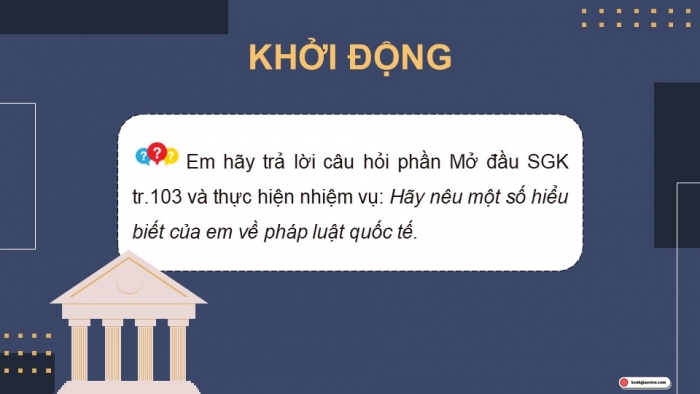 Giáo án điện tử Kinh tế pháp luật 12 chân trời Bài 14: Khái quát chung về pháp luật quốc tế