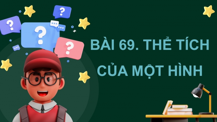 Giáo án PPT dạy thêm Toán 5 Chân trời bài 69: Thể tích của một hình