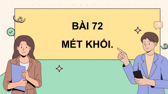 Giáo án PPT dạy thêm Toán 5 Chân trời bài 72: Mét khối