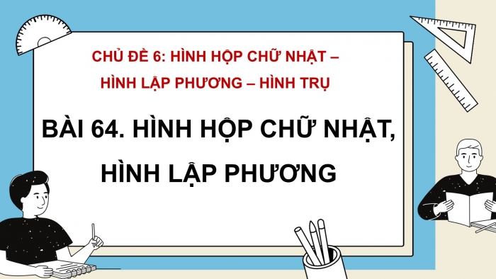 Giáo án PPT dạy thêm Toán 5 Chân trời bài 64: Hình hộp chữ nhật, hình lập phương