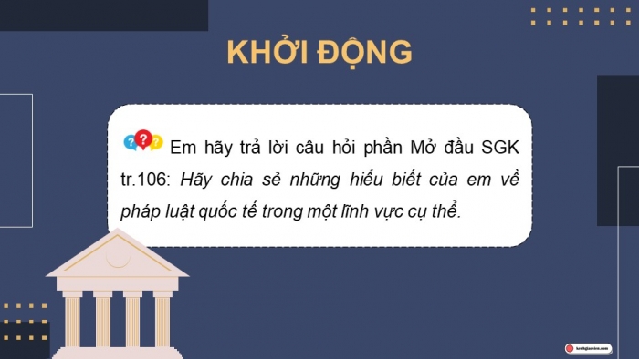 Giáo án điện tử Kinh tế pháp luật 12 cánh diều Bài 15: Những vấn đề chung về pháp luật quốc tế