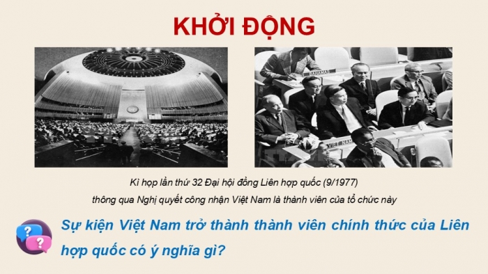 Giáo án điện tử Lịch sử 12 kết nối Bài 14: Hoạt động đối ngoại của Việt Nam từ năm 1975 đến nay