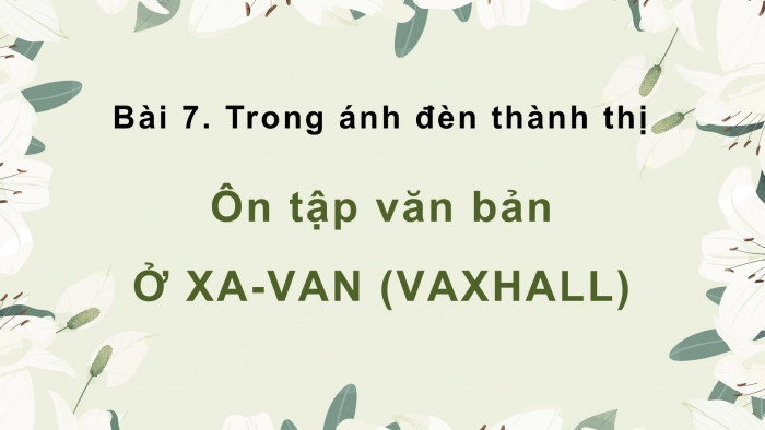 Giáo án PPT dạy thêm Ngữ văn 12 chân trời Bài 7: Ở Va-xan (Trích Hội chợ phù hoa – Uy-li-am Thác-cơ-rây)