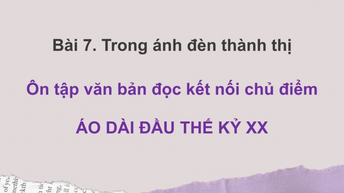 Giáo án PPT dạy thêm Ngữ văn 12 chân trời Bài 7: Áo dài đầu thế kỉ XX (Đoàn Thị Tình)