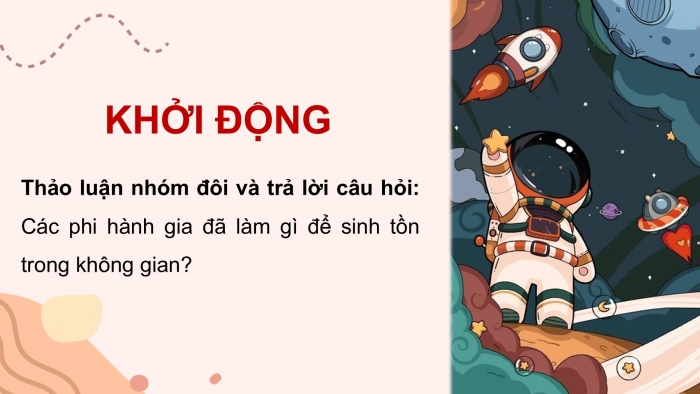 Giáo án PPT dạy thêm Tiếng Việt 5 chân trời bài 5: Bài đọc Bên ngoài Trái Đất. Mở rộng vốn từ Khám phá. Luyện tập tìm ý cho đoạn văn nêu lí do tán thành hoặc phản đối một hiện tượng, sự việc