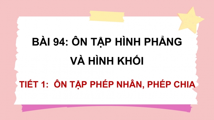 Giáo án điện tử Toán 5 chân trời Bài 94: Ôn tập hình phẳng và hình khối