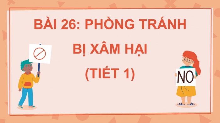 Giáo án điện tử Khoa học 5 chân trời Bài 26: Phòng tránh bị xâm hại